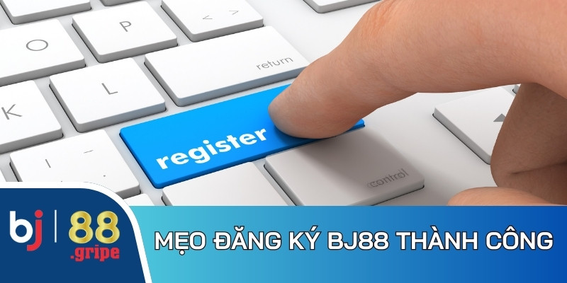 Đăng Ký BJ88 - Cách Tạo Tài Khoản Nhanh Chóng, An Toàn 2026 5 Mẹo thực hiện đăng ký hội viên BJ88 tiện lợi, nhanh chóng