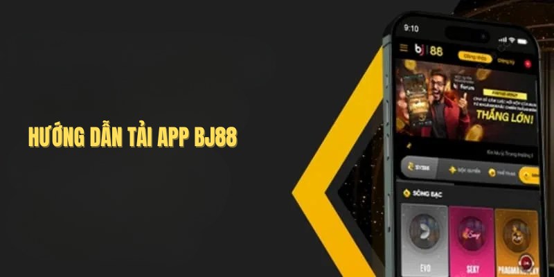 Tải App BJ88 - Cập Nhật Cách Cài Đặt App Trên Mobile 2026 3 Quy trình tải và cài đặt ứng dụng cá cược trên điện thoại